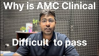 7 reasons why AMC clinical is a difficult exam.