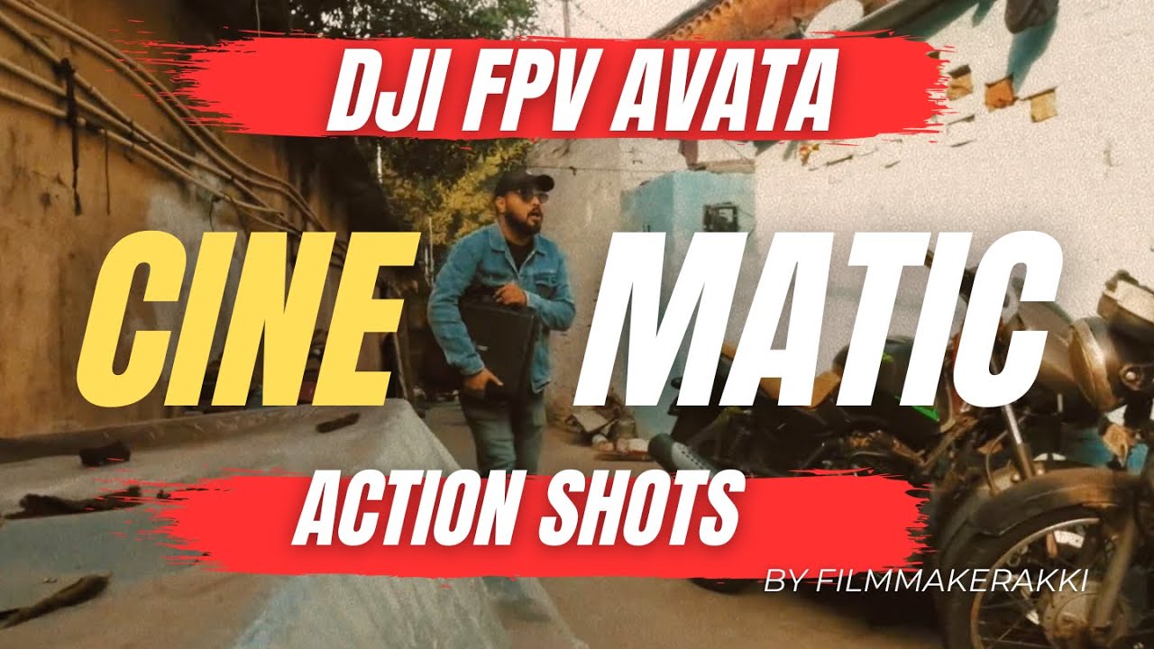 DJI FPV AVATA CINEMATICS | BY FILMMAKERAKKI
