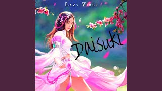 Daisuki - Lazy Vibes