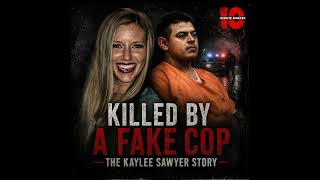 Killed by a Fake Cop: The Kaylee Sawyer Story