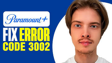 How To Fix Paramount Plus Error Code 3002