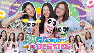 50 Questions with my besties | เบลล่ามาล้าว EP.11 [ENG CC]