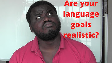 Setting realistic goals in language learning