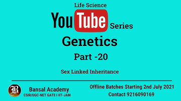 Sex Linked Inheritance I Part -20 I CSIR-NET I GATE I Bansal academy