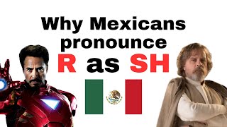Thumbnail image for Why do Mexicans pronounce R as SH? (R assibilation)