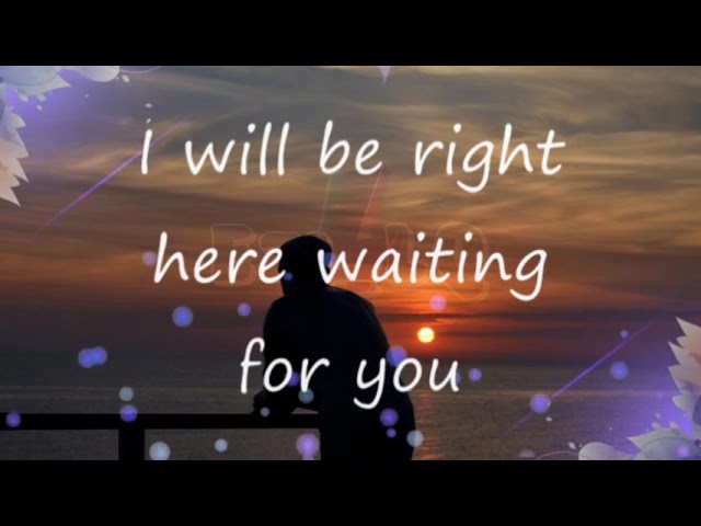 I WILL BE RIGHT HERE WAITING FOR YOU ➖ RICHARD MARK(LIRIK VIDEO) class=