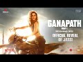 Ganapath | Official Reveal Kriti Sanon | Tiger Shroff | Vikas Bahl| Jackky Bhagnani | Releasing 2022