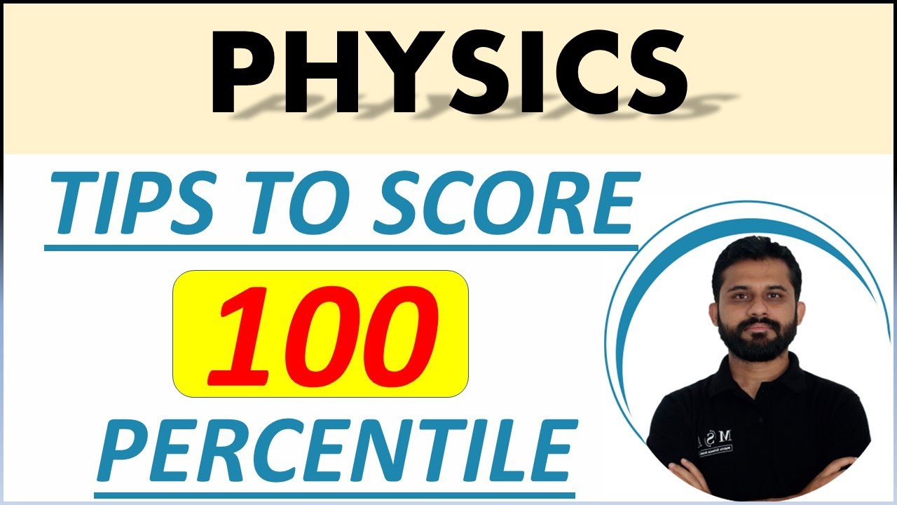 STRATEGY TO SCORE 100 PERCENTILE IN PHYSICS l CONTENT TO COVER FOT MHT ...