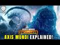 WHAT IS AXIS MUNDI IN MONARCH LEGACY OF MONSTERS ? 🤔