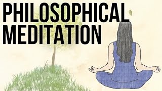 Philosophical Meditation