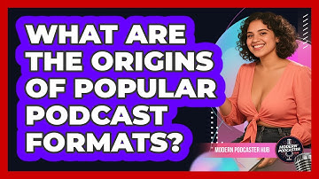 What Are The Origins Of Popular Podcast Formats? - Modern Podcaster Hub