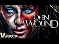 OPEN WOUND - EXCLUSIVE PREMIERE - FULL HORROR MOVIE IN ENGLISH