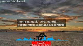 Lagu seka kaimana , arguni (Momran)
