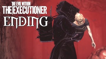 The Evil Within The Executioner ENDING - Gameplay Walkthrough Part 4