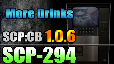 SCP-294 Drinks by You! (SCP:CB)
