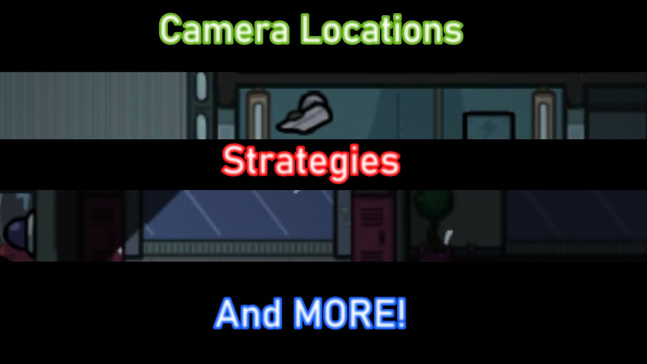 Camera Locations, Strategies, and MORE! 📹 | Among Us - YouTube