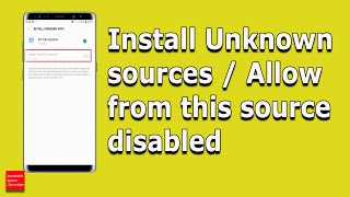 Fixed | Install Unknown sources disabled | Allow from other sources disabled screenshot 3