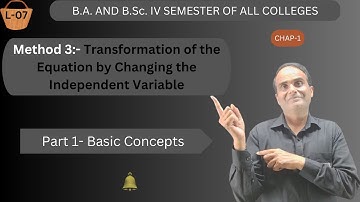 (V-07)#  Method 3:- Transformation of the Equation by Changing the Independent Variable,