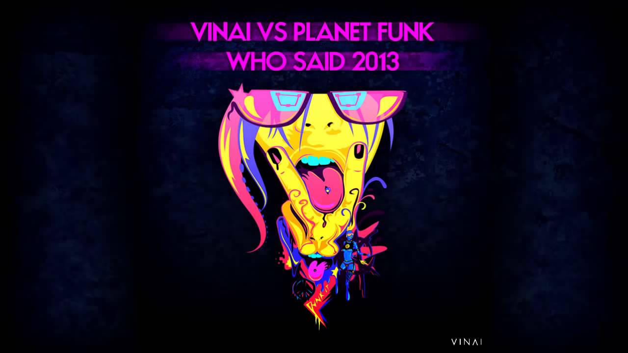 VINAI vs Funk Who Said 2013 (Original Mix) YouTube VINAI vs Funk Who Said 2013 (Original Mix) YouTube