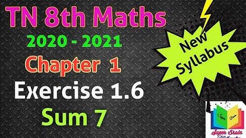 8th standard maths Chapter 1 exercise 1.6 Sum 7 |Maths 8th class 1st chapter|Super brain mathematics