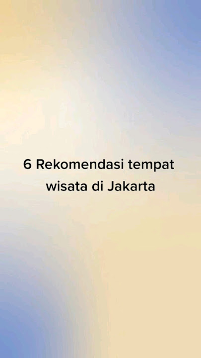 TEMPAT WISATA KELUARGA DIJAKARTA #quotes #anakmuda #cinta #alam #wisata #omg #indah #viral #jakarta