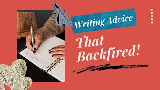 Writing Advice That Made Us Worse Writers