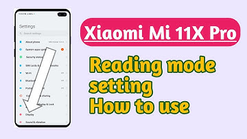 Xiaomi Mi 11X Pro , Reading mode setting How to use