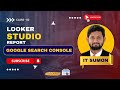 #02 🔰How to Create a Basic Report in Looker Studio with Google Search Console Data || IT SUMON
