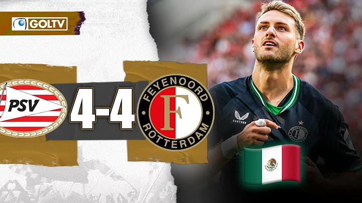 El PARTIDO que DESPERTÓ a Santiago GIMÉNEZ | PSV 4-4 Feyenoord | FINAL S. Holanda