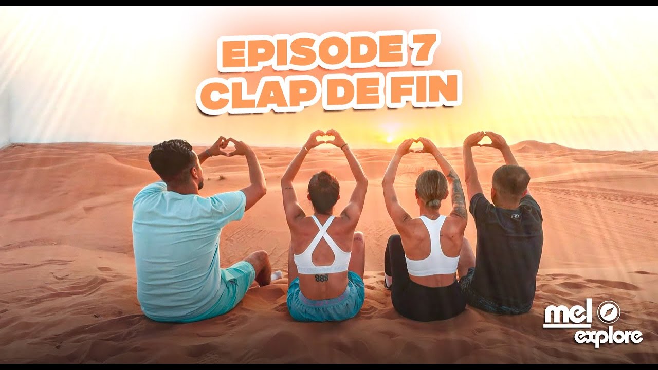 Mel Explore - Episode 7 - CLAP DE FIN 😭 - YouTube
