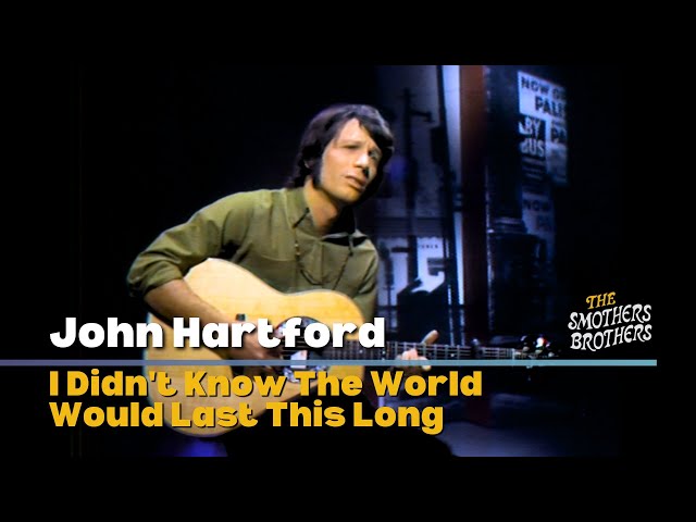 I Didn't Know The World Would Last This Long | John Hartford | Smothers Brothers Comedy Hour class=