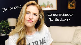 Is ICU experience required for ACNP school?