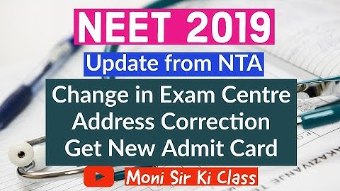 NEET 2019 Update from NTA | Change in Exam Centre / Address Correction , New Admit Card