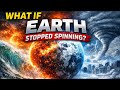 What Happens If The EARTH Suddenly Stops Spinning?