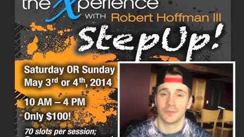 STEP UP -- the Xperience with Robert Hoffman III