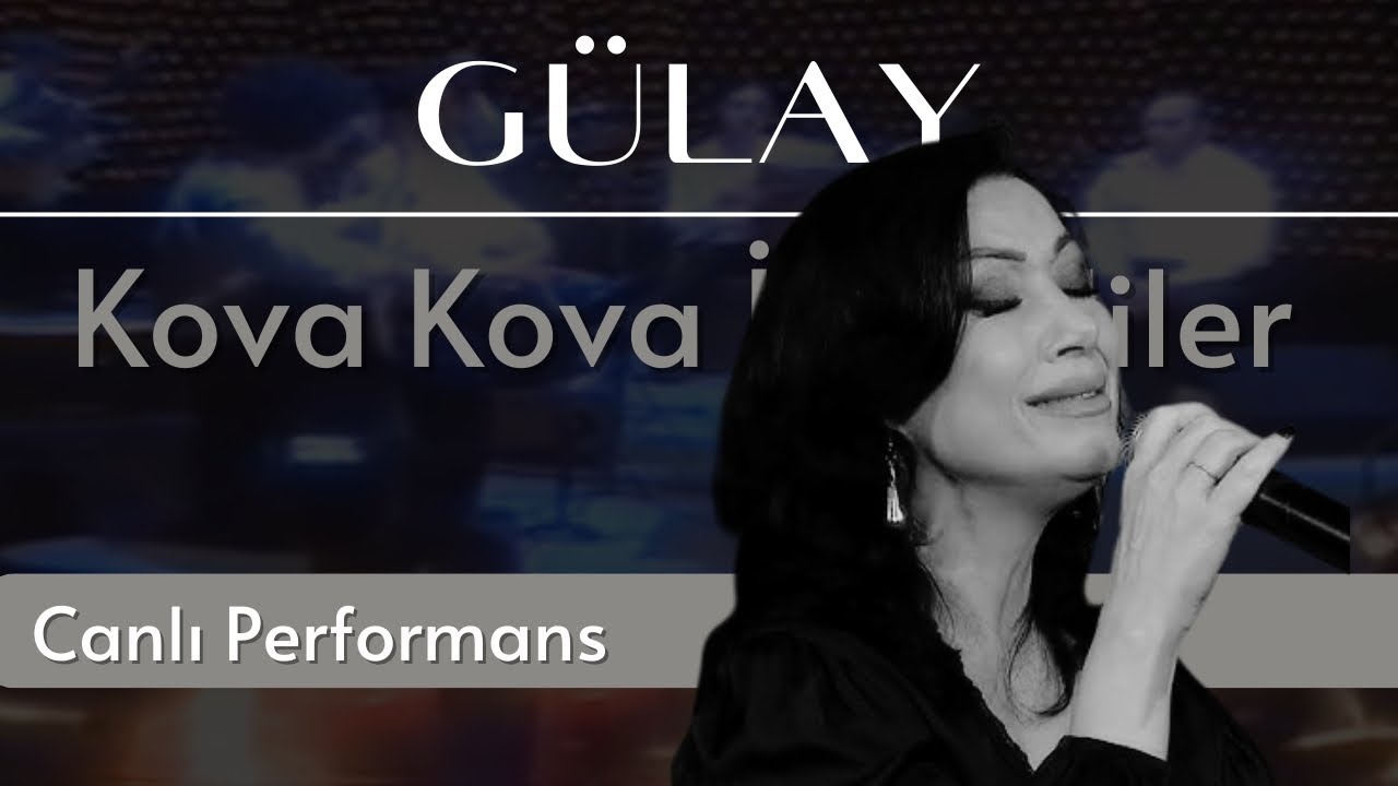 Gülay - Kova Kova İndirdiler Yazıya (Official Video)