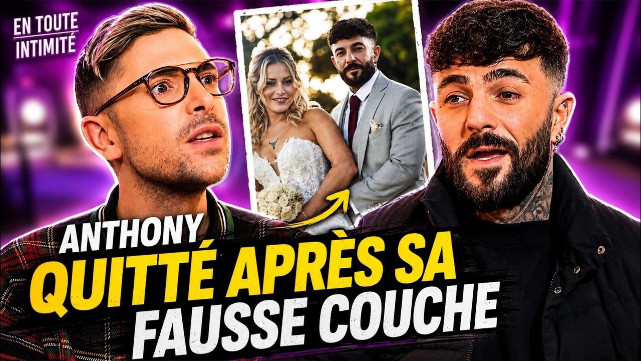 Anthony (MAPR9) Quitté après la perte de son enfant, Dépression & libido, Divorce avec Laury...