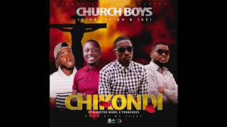 CHURCH BOYS | CHIKONDI (FEAT. TENACIOUS & MINISTER MIKEL) Zambia Contemporary Gospel