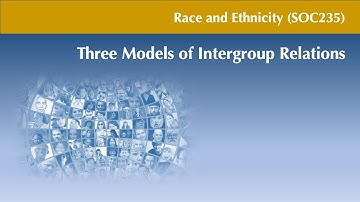 SOC235 Three Models of Intergroup Relations