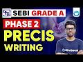 Precis Writing Revision for SEBI Grade A 2025 | Phase 2