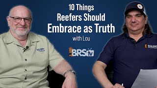 Lou Ekus Shares His Reef Tank Knowledge! 10 Things EVERY Reefer Should Embrace.