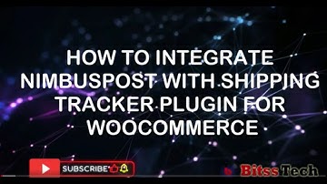 How to Integrate Nimbuspost on Woocommerce Website  | Shipment Tracker for Woocommerce Plugin