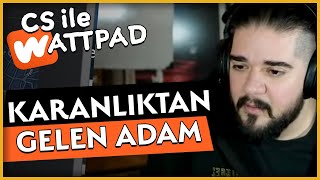 Aradığım Cringe: KARANLIKTAN GELEN YABANCI - Bölüm 01 - Can Sungur ile WATTPAD