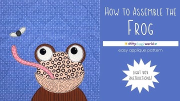 How to Assemble the Frog Applique Pattern Using a Light Box