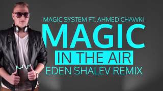 Magic System ft  Chawki   Magic In The Air Eden Shalev Remix