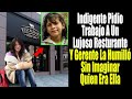Indigente Pidió Trabajo a un Lujoso Restaurante y Gerente La Humillo Sin Imaginar Quien Era Ella