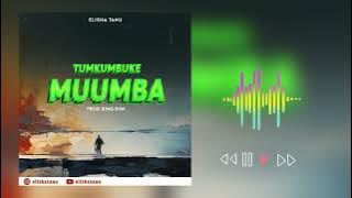 Elisha Tanu - Tumkumbuke Muumba