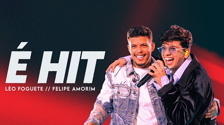 É Hit - Léo Foguete e Felipe Amorim