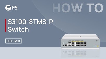S3100-8TMS-P SMB PoE+ Switch IXIA RFC 2544 Test | FS
