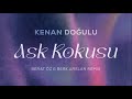 Kenan Doğulu Aşk Kokusu Berat Oz Berk Arslan Remix Afrohouse